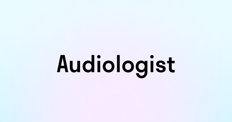 Audiologist