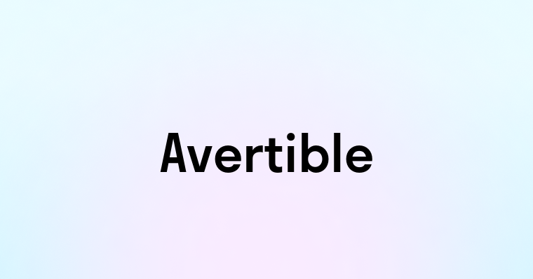 Avertible