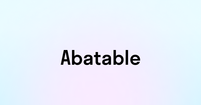 Abatable