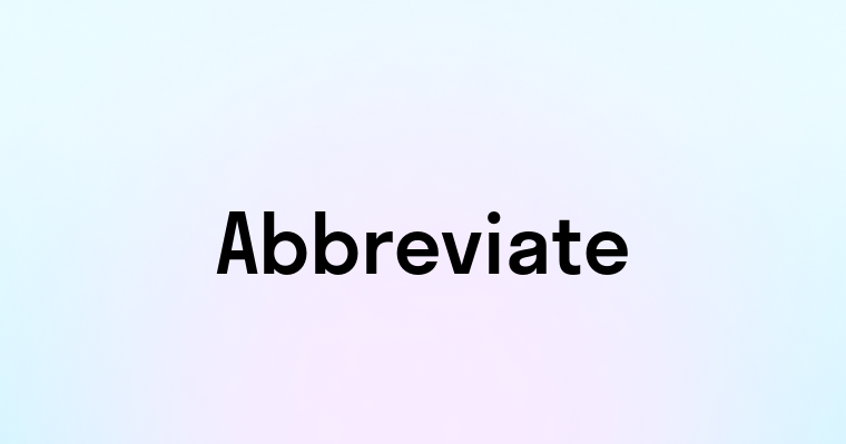 Abbreviate