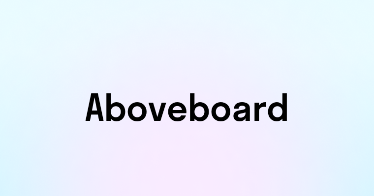 Aboveboard