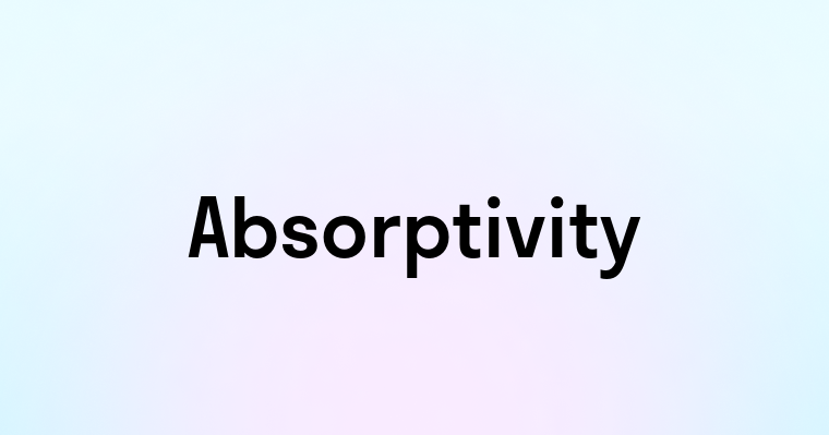 Absorptivity