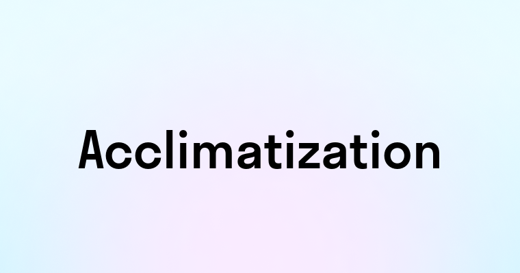 Acclimatization