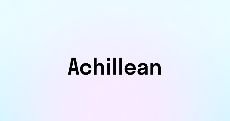 Achillean