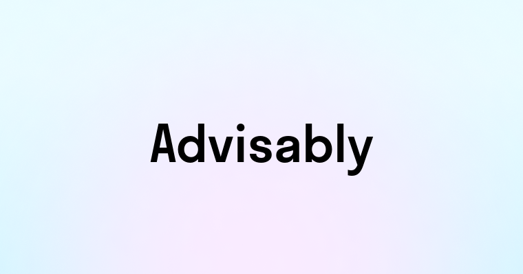 Advisably