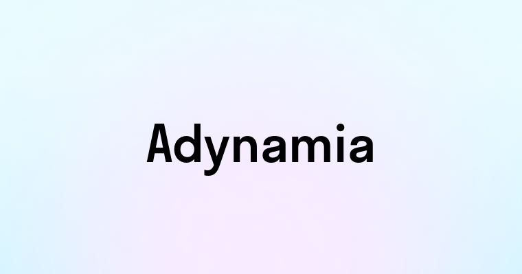 Adynamia