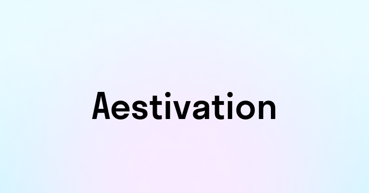 Aestivation