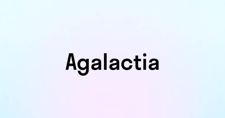 Agalactia