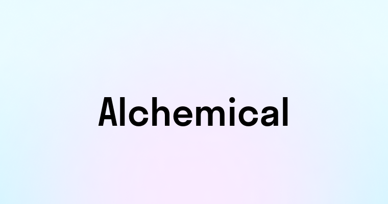 Alchemical