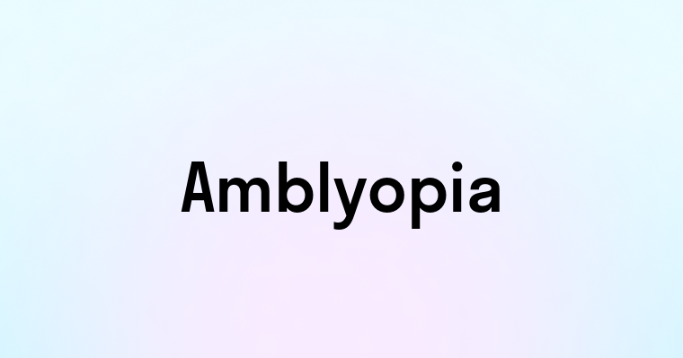 Amblyopia