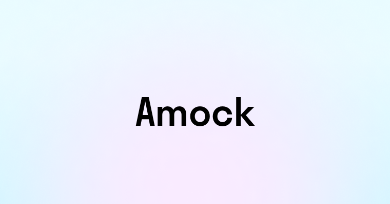 Amock