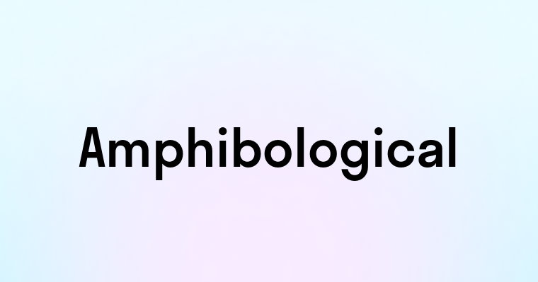 Amphibological