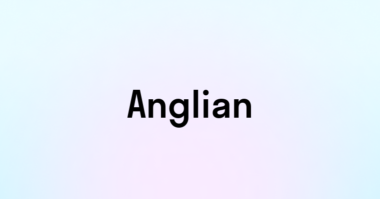 Anglian