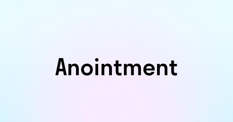 Anointment