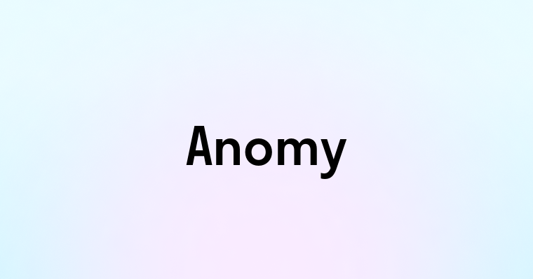 Anomy