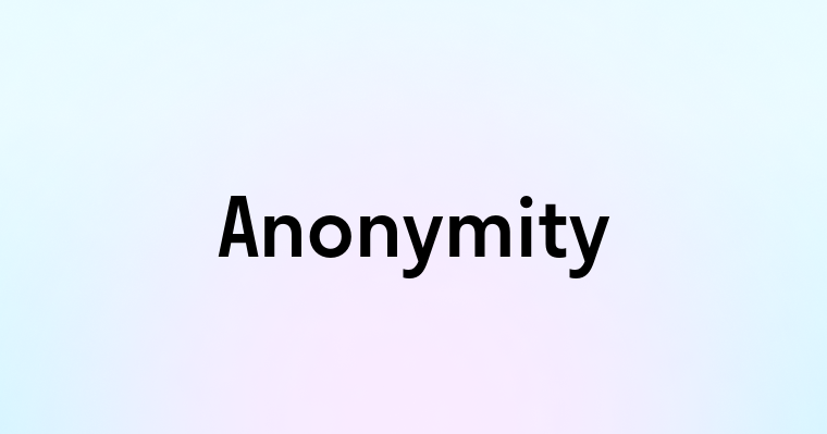 Anonymity