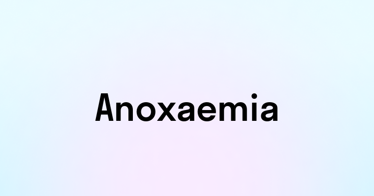 Anoxaemia