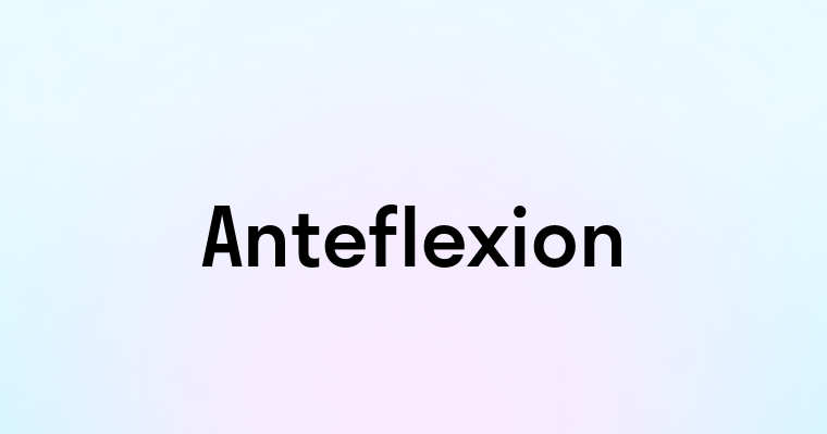 Anteflexion