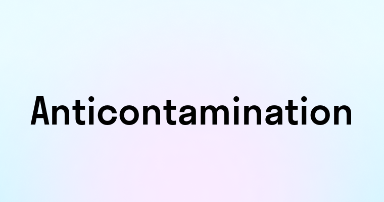 Anticontamination