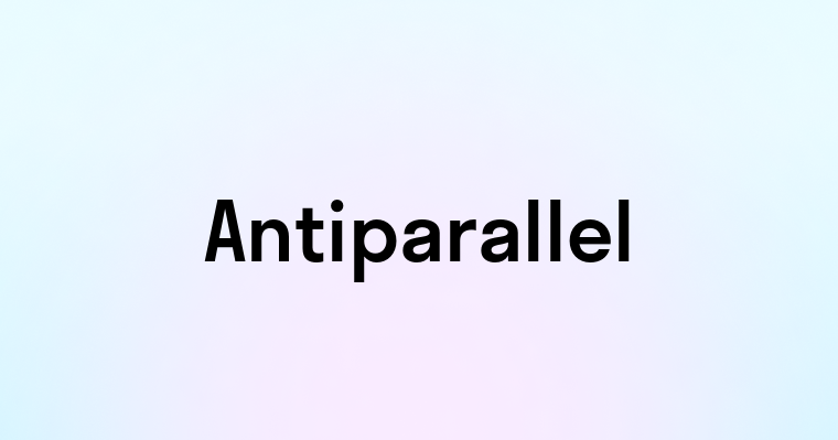 Antiparallel