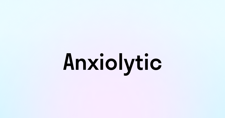 Anxiolytic