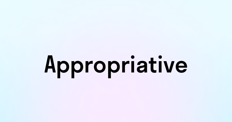 Appropriative