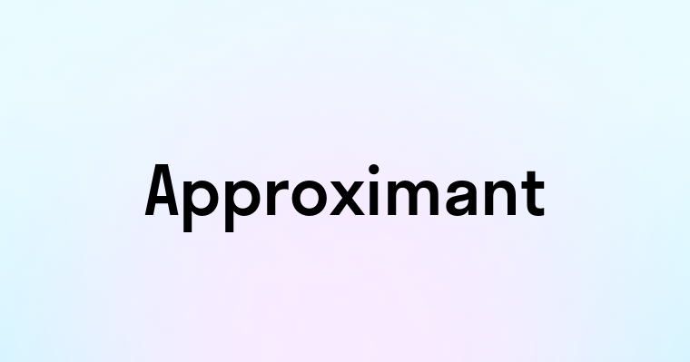 Approximant