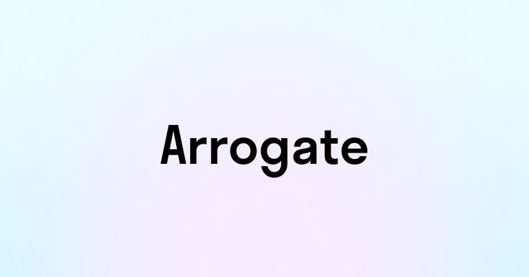 Arrogate