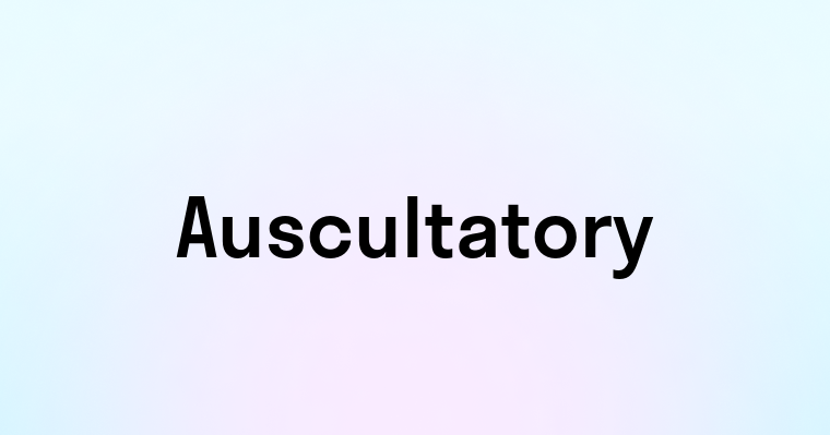 Auscultatory