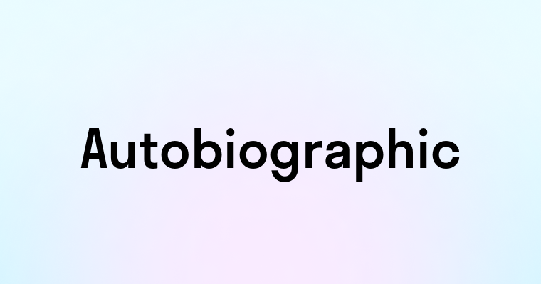 Autobiographic