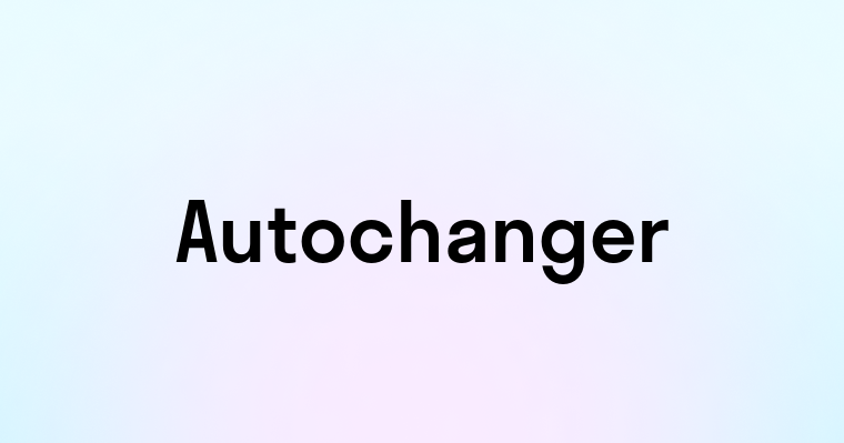 Autochanger