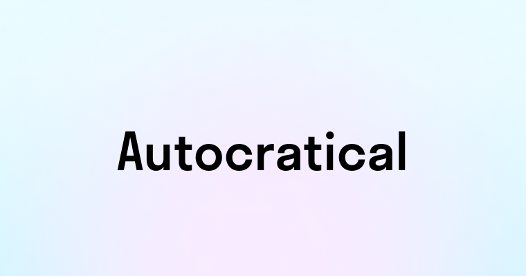 Autocratical