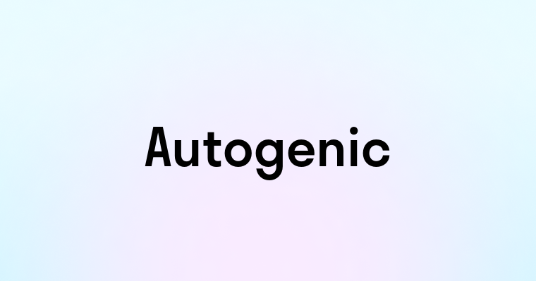 Autogenic