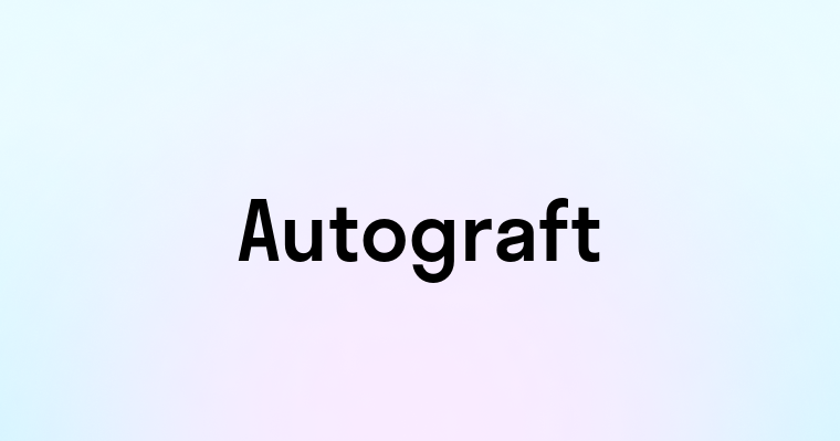 Autograft