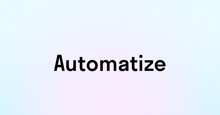 Automatize