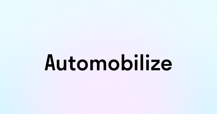 Automobilize