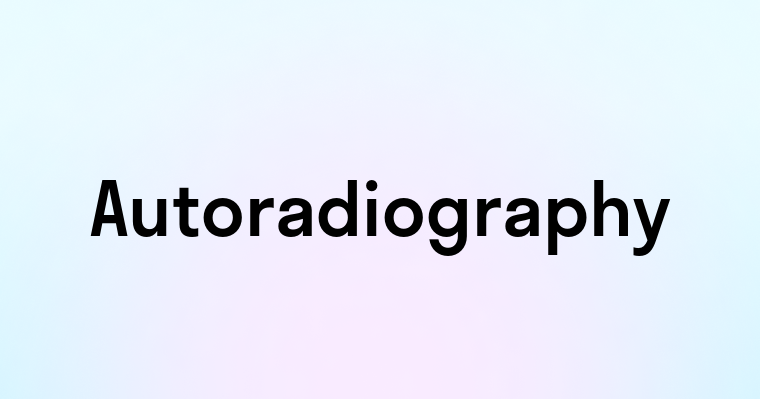 Autoradiography