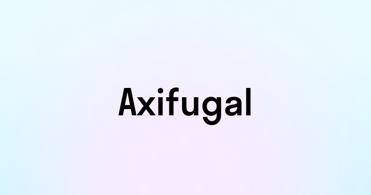 Axifugal