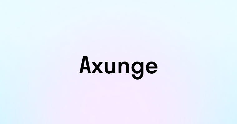 Axunge