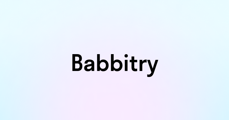 Babbitry