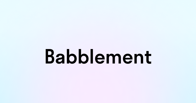 Babblement