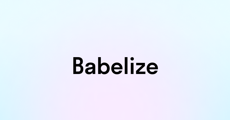 Babelize