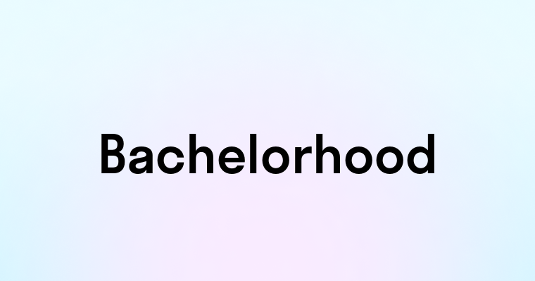 Bachelorhood