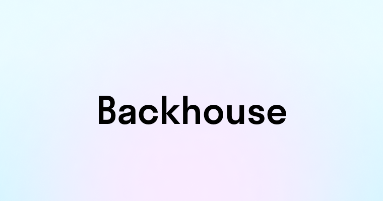 Backhouse