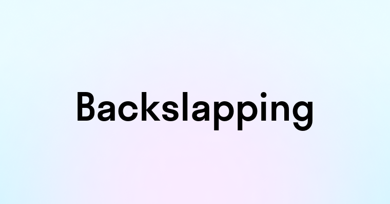 Backslapping