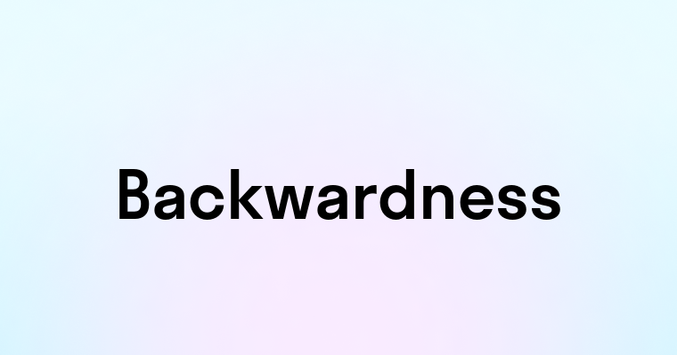 Backwardness