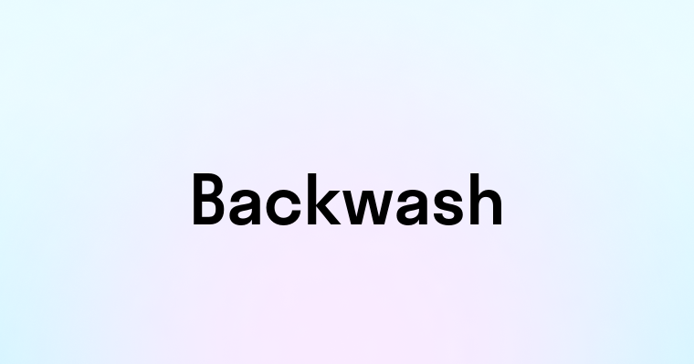 Backwash