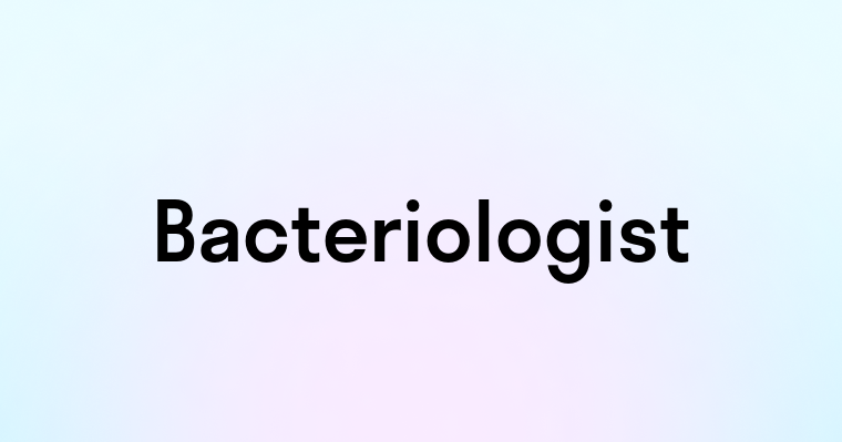 Bacteriologist