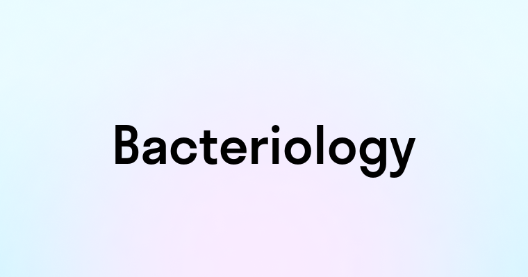 Bacteriology