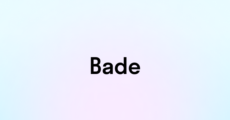 Bade